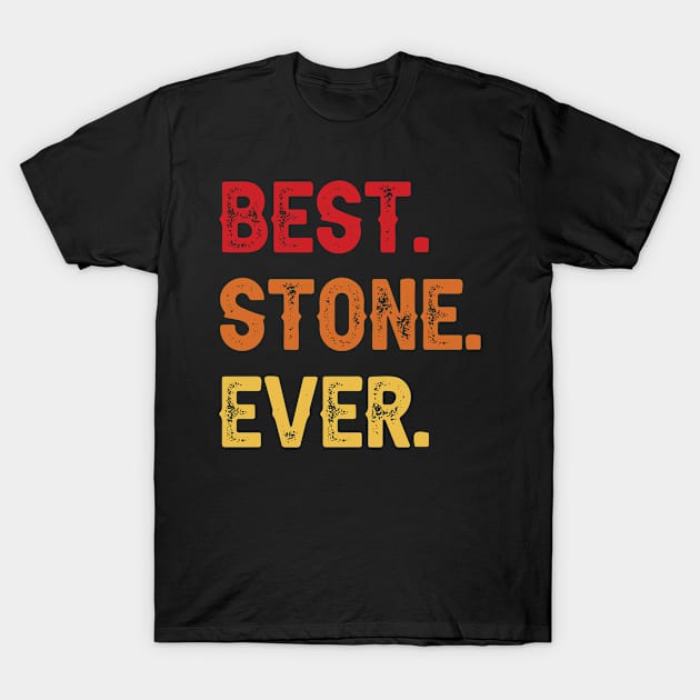 Best STONE Ever, STONE Second Name, STONE Middle Name T-Shirt by confoundca